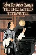 The Enchanted Typewriter
