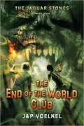 The End of the World Club (The Jaguar Stones Trilogy Series #2)