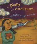 My Diary from Here to There / Mi Diario de Aqu- Hasta All