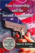 Gun Ownership and the Second Amendment (Criminal Justice, Law Enforcement and Corrections)