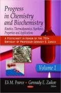 Progress in Chemistry and Biochemistry: Kinetics, Thermodynamics, Synthesis, Properties and Applications, Vol. 1