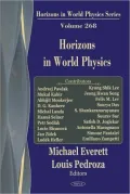 Horizons in World Physics, Vol. 268