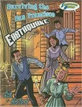 Surviving the San Francisco Earthquake: Illustrated History