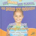 Los Mapas Son Planos, los Globos Son Redondos/Maps Are Flat, Globes Are Round = Maps Are Flat, Globes Are Round