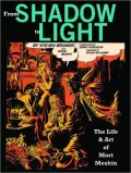 From Shadow to Light: The Life & Art of Mort Meskin