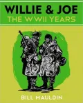 Willie & Joe: The WWII Years