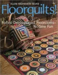 Floorquilts!: Fabric Decoupaged Floorcloths - No-Sew Fun (PagePerfect NOOK Book)