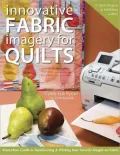Innovative Fabric Imagery for Quilts: Must-Have Guide to Transforming & Printing Your Favorite Images on Fabric (PagePerfect NOOK Book)