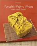 Furoshiki Fabric Wraps: Simple * Reusable * Beautiful