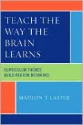 Teach the Way the Brain Learns: Curriculum Themes Build Neuron Networks