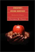 Education's Missing Ingredient