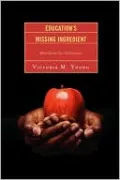 Education's Missing Ingredient