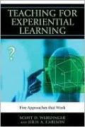 Teaching for Experiential Learning: Five Approaches That Work