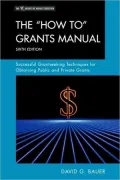 The How To Grants Manual: Successful Grantseeking Techniques for Obtaining Public and Privat...