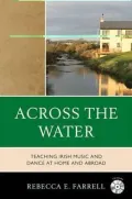 Across the Water: Teaching Irish Music and Dance at Home and Abroad