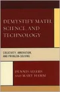 Demystify Math, Science, and Technology: Creativity, Innovation, ,and Problem-Solving