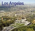Los Angeles From the Air Then and Now