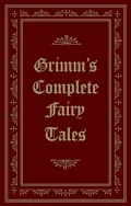 Grimm’s Complete Fairy Tales