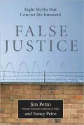 False Justice: Eight Myths That Convict the Innocent