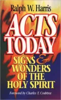 Acts Today: Signs and Wonders of the Holy Spirit