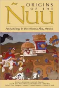 Origins of The Nuu: Archaeology in the Mixteca Alta, Mexico