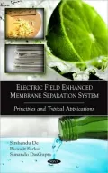 Electric Field Enhanced Membrane Separation System: Principles and Typical Applications