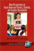 New Perspective on Asian Americans Parents, Students and Teacher Recruitment
