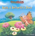 Bella: A Butterfly's Story