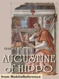 Works of Augustine of Hippo: On Christian Doctrine, The Confessions of Saint Augustine & The City of God.