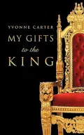 My Gifts to the King