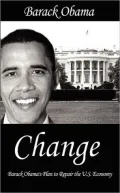 Change: Barack Obama's Plan to Repair the U.S. Economy
