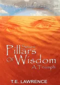 Seven Pillars of Wisdom: A Triumph: The Complete 1922 Text