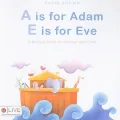 A is for Adam, E Is for Eve: A Biblical Guide for Naming Your Child