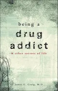 Being a Drug Addict: Other Secrets of Life