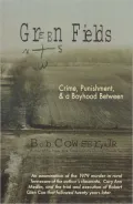 Green Fields: Crime, Punishment, & a Boyhood Between