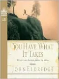 You Have What it Takes: What Every Father Needs to Know