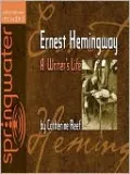 Ernest Hemingway: A Writer's Life