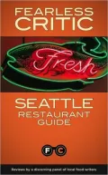 Fearless Critic Seattle Restaurant Guide
