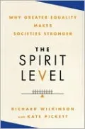 The Spirit Level: Why Greater Equality Makes Societies Stronger