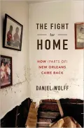 The Fight for Home: How (Parts of) New Orleans Came Back