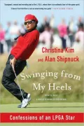 Swinging from My Heels: Confessions of an LPGA Star