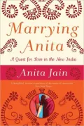 Marrying Anita: A Quest for Love in the New India