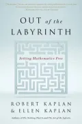 Out of the Labyrinth: Setting Mathematics Free