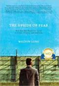 The Upside of Fear: How One Man Broke the Cycle of Prison, Poverty and Addiction