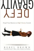Defy Gravity: Propel Your Business to High-Velocity Growth