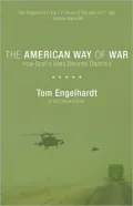 The American Way of War: How Bush’s Wars Became Obama’s