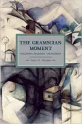 The Gramscian Moment: Philosophy, Hegemony and Marxism