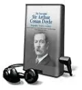 The Essential Sir Arthur Conan Doyle: Stories, Articles, Biography