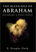 Blessings of Abraham: Becoming a Zion People