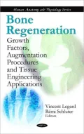 Bone Regeneration: Growth Factors, Augmentation Procedures and Tissue Engineering Applicatio...